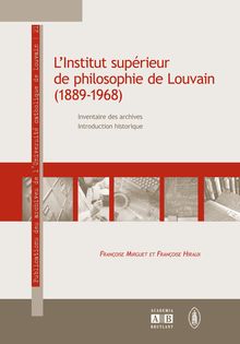 L INSTITUT SUPERIEUR DE PHILOSOPHIE DE LOUVAIN (1889-1968)