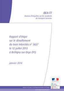Rapport d’étape sur le déraillement du train Intercités n° 3657 le 12 juillet 2013 à Brétigny-sur-Orge (91)