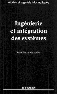 Ingénierie et intégration des systèmes (coll. Etudes & logiciels informatiques)