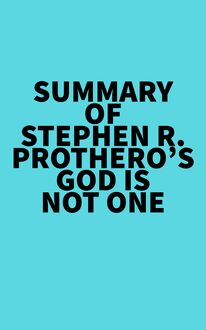Summary of Stephen R. Prothero s God Is Not One