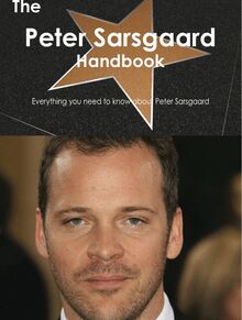 The Peter Sarsgaard Handbook - Everything you need to know about Peter Sarsgaard