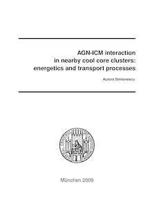 AGN-ICM interaction in nearby cool core clusters [Elektronische Ressource] : energetics and transport processes / vorgelegt von Aurora Simionescu