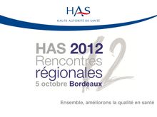 Rencontres régionales HAS - Bordeaux - 5 octobre 2012 - Rencontres régionales Bordeaux Diaporama Plénière 1