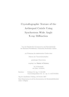 Crystallographic texture of the arthropod cuticle using synchrotron wide angleX-ray diffraction [Elektronische Ressource] / vorgelegt von Ali Al-Sawalmih