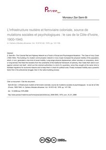 L infrastructure routière et ferroviaire coloniale, source de mutations sociales et psychologiques : le cas de la Côte d Ivoire, 1900-1940. - article ; n°61 ; vol.16, pg 147-158