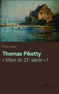 Thomas Piketty "Marx du 21e siècle" ?