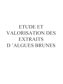 ETUDE ET VALORISATION DES EXTRAITS D ’ALGUES BRUNES