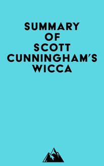 Summary of Scott Cunningham s Wicca