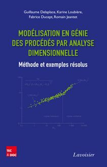 Modélisation en génie des procédés par analyse dimensionnelle : Méthode et exemples résolus
