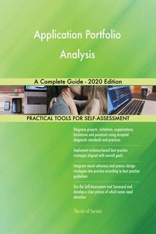 Application Portfolio Analysis A Complete Guide - 2020 Edition
