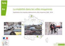 La mobilité dans les villes moyennes. Exploitation des enquêtes déplacements villes moyennes 2000-2010.