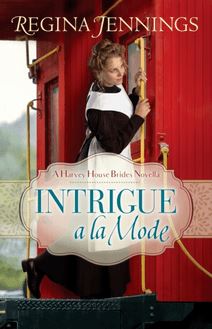Intrigue a la Mode (A Harvey House Brides Novella)
