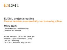 EuDML project s outline Content metadata interoperability and partnering policies