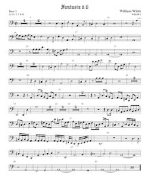 Partition viole de basse 1, fantaisies pour 6 violes de gambe, White, William par William White