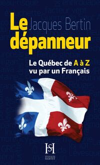 Le dépanneur : Le Québec de A à Z vu par un français