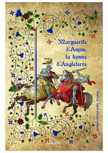 Marguerite d Anjou, la lionne d Angleterre
