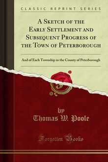 Sketch of the Early Settlement and Subsequent Progress of the Town of Peterborough