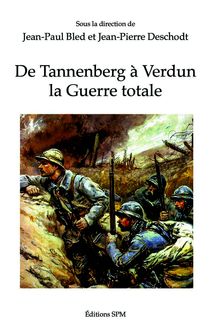 De Tannenberg à Verdun la Guerre Totale