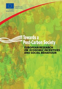 Towards a "Post-carbon society". European research on economic incentives and social behaviour. Conference proceedings, Brussels, 24 october 2007.