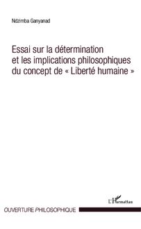 Essai sur la détermination et les implications philosophiques du concept de "Liberté humaine"