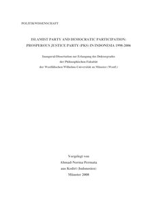 Islamist party and democratic participation [Elektronische Ressource] : Prosperous Justice Party (PKS) in Indonesia 1998 - 2006 / vorgelegt von Ahmad-Norma Permata
