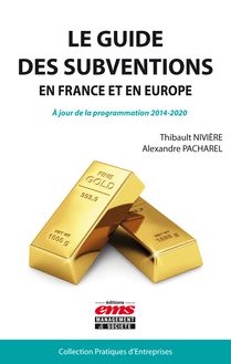 Le guide des subventions en France et en Europe