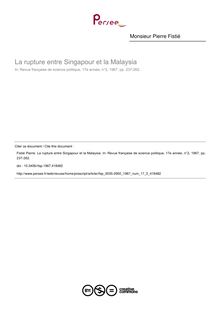 La rupture entre Singapour et la Malaysia - article ; n°2 ; vol.17, pg 237-262