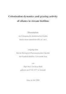 Colonization dynamics and grazing activity of ciliates in stream biofilms [Elektronische Ressource] / von Ute Risse-Buhl