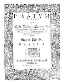 Partition Bassus, Pratum spirituale, det er Messer, Salmer, Motteter, som brugelig ere udi Danmark og Norge, komponerede med 5 Stemmer par Mogens Pedersøn