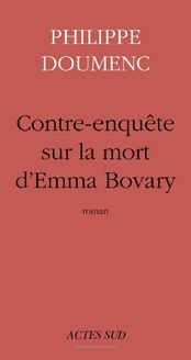 Contre-enquête sur la mort d’Emma Bovary