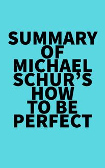 Summary of Michael Schur s How to Be Perfect