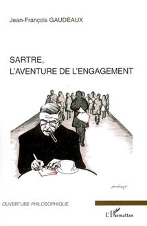 Sartre, l aventure de l engagement