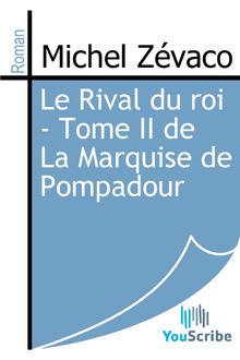 Le Rival du roi - Tome II de La Marquise de Pompadour