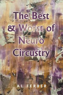 The Best & Worst of Neuro Circustry