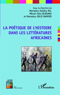 La poétique de l histoire dans les littératures africaines