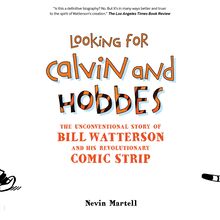 Looking for Calvin and Hobbes: The Unconventional Story of Bill Watterson and his Revolutionary Comic Strip 