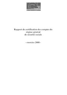 Rapport de certification des comptes du régime général de sécurité sociale - exercice 2008 -
