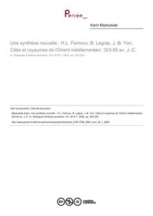 Une synthèse nouvelle : H.L. Fernoux, B. Legras, J.-B. Yon, Cités et royaumes de l Orient méditerranéen. 323-55 av. J.-C.  ; n°1 ; vol.30, pg 224-225