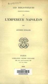 Les Bibliotheques particulieres de l empereur Napoleon