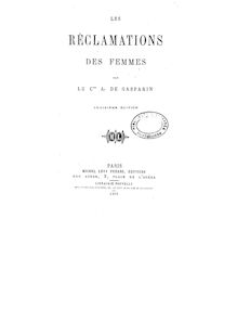 Les réclamations des femmes (Troisième édition) / par le Cte A. de Gasparin