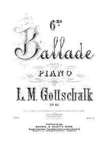 Partition complète (filter), Ballade, Op.85, Gottschalk, Louis Moreau