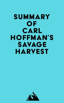 Summary of Carl Hoffman s Savage Harvest