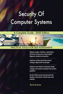 Security Of Computer Systems A Complete Guide - 2020 Edition