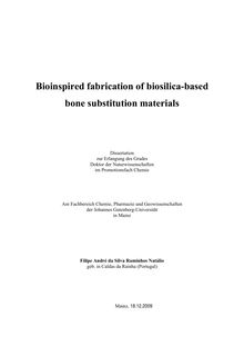 Bioinspired fabrication of biosilica-based bone substitution materials [Elektronische Ressource] / Filipe André da Silva Raminhos Natálio