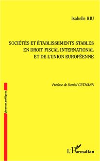 Sociétés et établissements stables en droit fiscal international et de l Union européenne