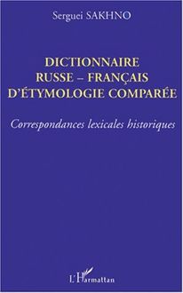 DICTIONNAIRE RUSSE-FRANÇAIS D ÉTHYMOLOGIE COMPARÉE