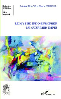Le mythe indo-européen du guerrier impie