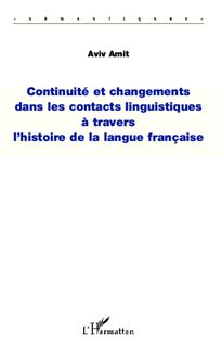Continuité et changements dans les contacts linguistiques à travers l histoire de la langue française