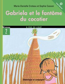 Gabriela et le fantôme du cocotier - Niveau de lecture 5