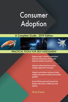 Consumer Adoption A Complete Guide - 2019 Edition